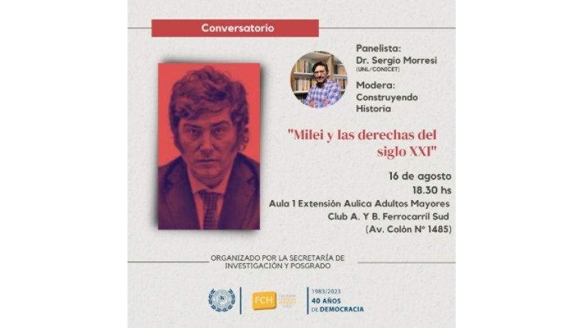 Conversatorio "Milei y las derechas del Siglo XXI, junto al Dr. Sergio Morresi